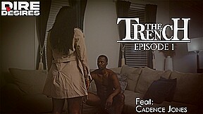 DIRE DESIRES The trench with Cadence Jones